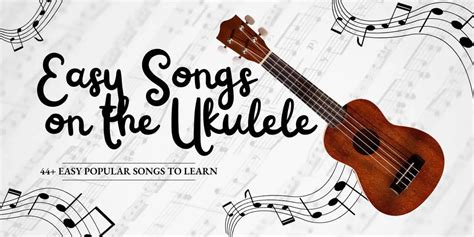 44+ Easiest Songs on the Ukulele for Beginners [with Playlist]