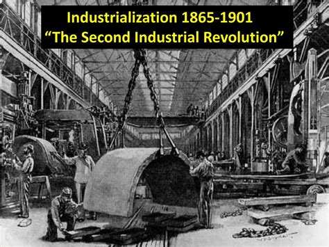 PPT - Industrialization 1865-1901 “The Second Industrial Revolution” PowerPoint Presentation ...