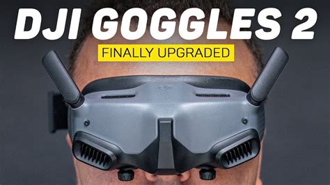 NEW DJI Goggles 2 - A Long Awaited Upgrade - YouTube