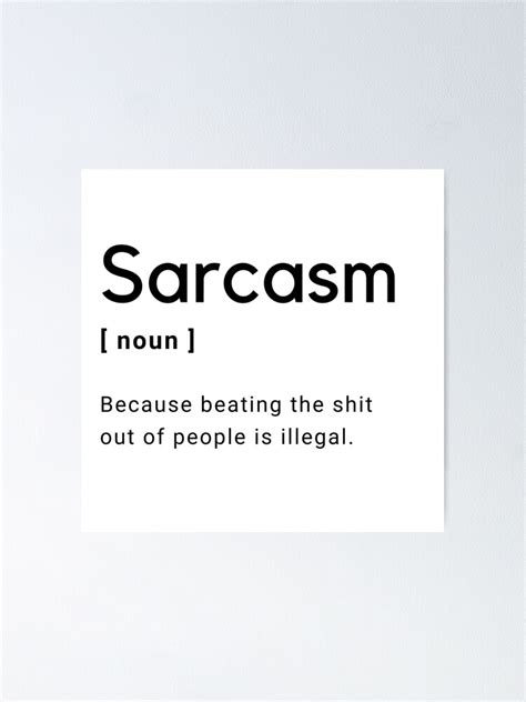 "Sarcasm Funny Definition - Because beating the shit out of people is ...