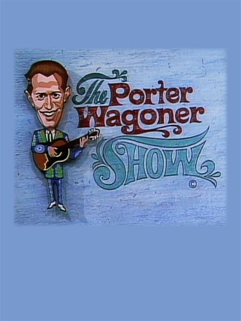 Porter Wagoner Show - Full Cast & Crew - TV Guide