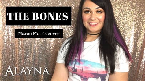 The Bones - Maren Morris cover Alayna - YouTube