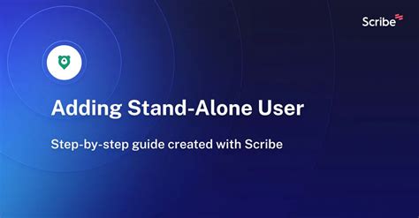 Adding Stand-Alone User | Scribe