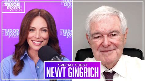 The Tudor Dixon Podcast: Newt Gingrich Weighs In On Havoc In The House