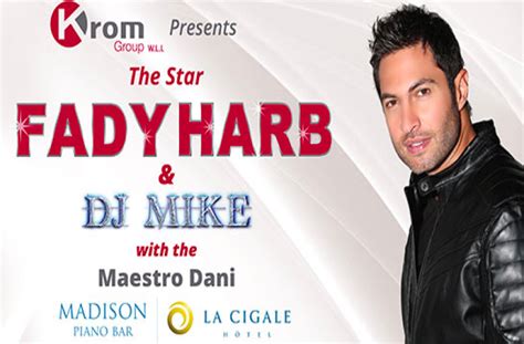 Star Fady Harb & DJ Mike with Maestro Dani @ La Cigale Qatar | Qatar Events