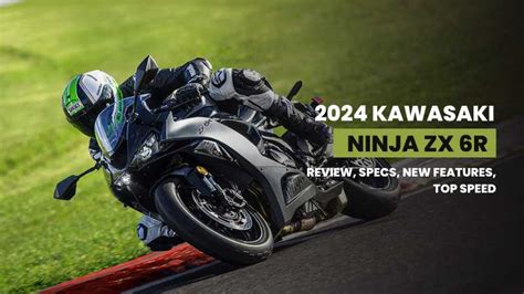 2024 Kawasaki Ninja ZX 6R [Top Speed, Review, Specs, MPG]