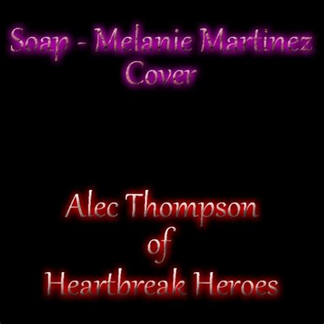 Stream Soap - Melanie Martinez Cover by alecdog08 | Listen online for free on SoundCloud