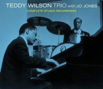 Teddy Wilson Trio/Teddy Wilson Trio with Jo Jones: Complete Studio ...