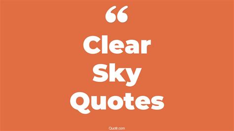 45 Spectacular Crystal Clear Sky Quotes | beautiful clear sky, stalker clear sky quotes