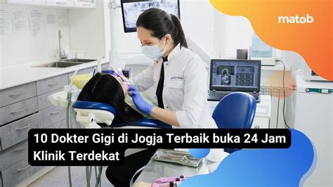 10 Dokter Gigi di Jogja Terbaik buka 24 Jam Klinik Terdekat - Matob Bisnis