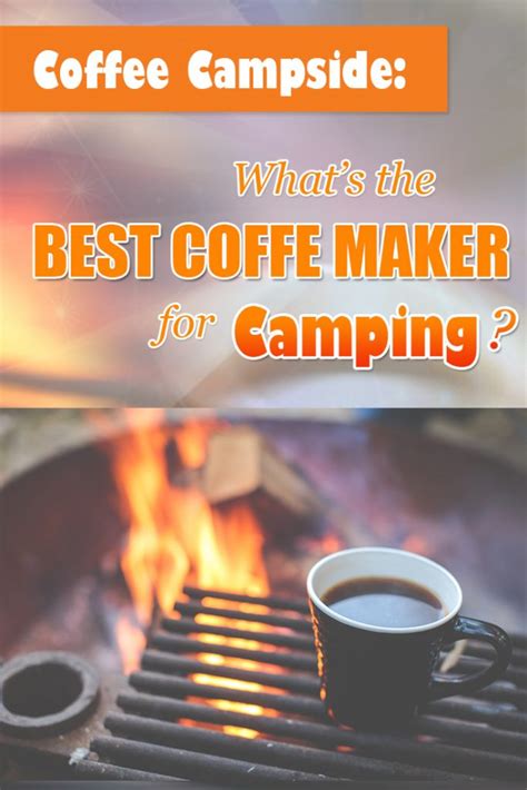 Coffee Campside: What’s the Best Coffee Maker for Camping? | The Budget ...