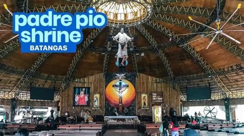 PADRE PIO SHRINE, BATANGAS: Travel Guide & How to Get There | The Poor ...