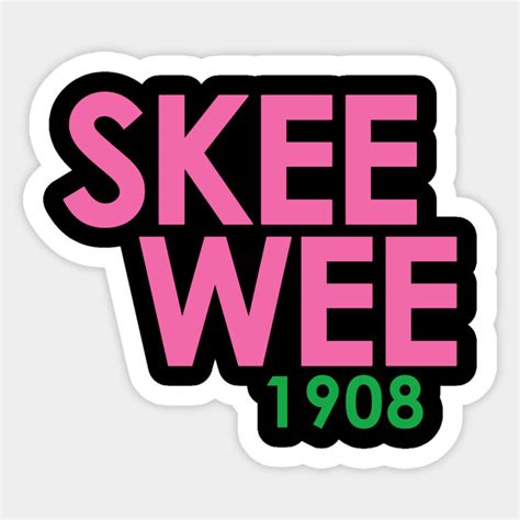 AKA Skee Wee: Alpha Kappa Alpha Sorority - Alpha Kappa Alpha Gifts - Sticker | TeePublic