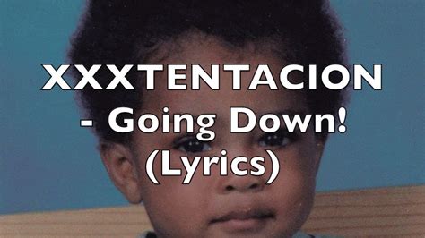 XXXTENTACION - Going Down! (Lyrics) [Explicit] - YouTube