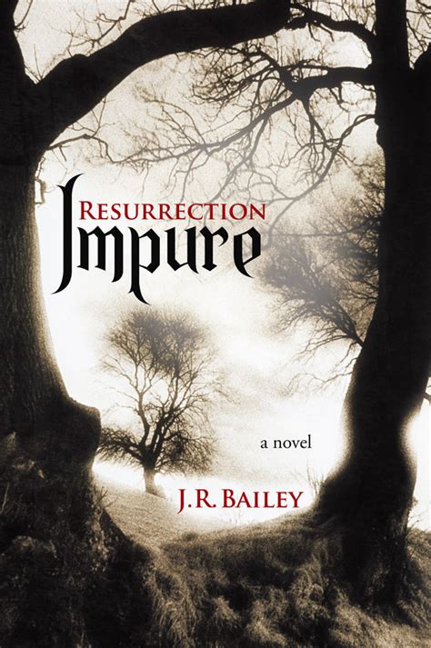 J.R. Bailey (Author of Resurrection)