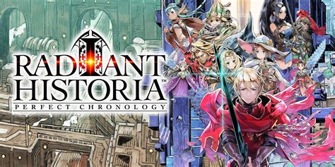 Radiant Historia: Perfect Chronology Review - Persona Central