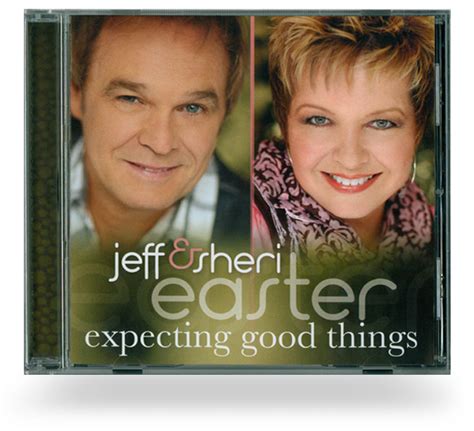 Execting Good Things (CD) – Jeff and Sheri Easter