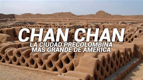 Chan chan la ciudad precolombina mas grande de America - Trujillo Peru - YouTube