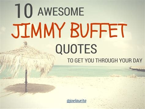 10 Awesome Jimmy Buffett Quotes to Get You Through Your Day!