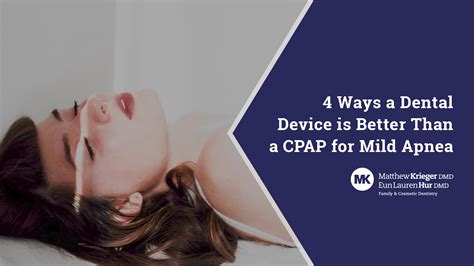 4 Ways a Dental Device is Better Than a CPAP for Mild Apnea – Matthew Krieger DMD