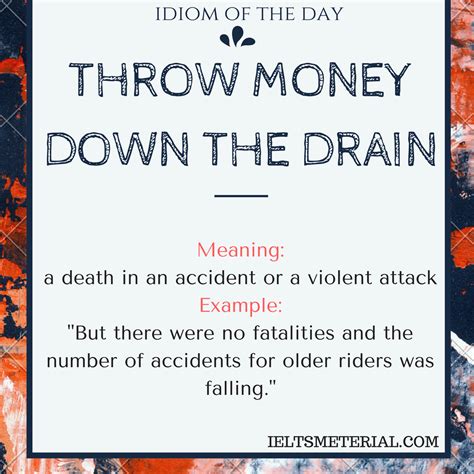 Throw Money Down The Drain - Idiom Of The Day For IELTS Speaking. | IELTSMaterial.com