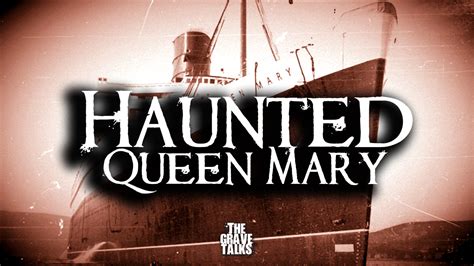 Haunted Queen Mary | True Ghost Stories of Ghosts From A Haunted Ship