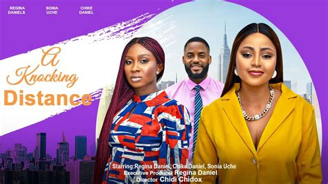 A KNOCKING DISTANCE - REGINA DANIELS, SONIA UCHE, CHIKE DANIELS 2023 ...