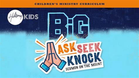 Ask Seek Knock - Sermon On The Mount - BiG+ Subscription