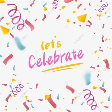 Lets Celebrate PNG Picture, Lets Celebrate Birthday Confetti, Color ...