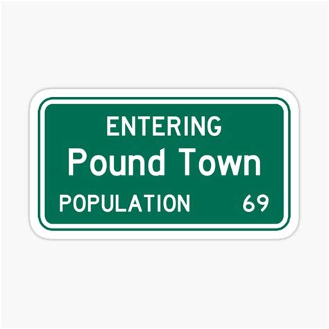 "Entering Pound Town, Population: 69 Traffic Sign" Sticker for Sale by poopfactory | Redbubble