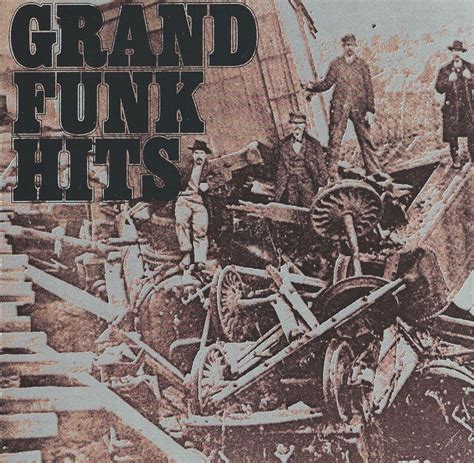 Release “Grand Funk Hits” by Grand Funk Railroad - MusicBrainz