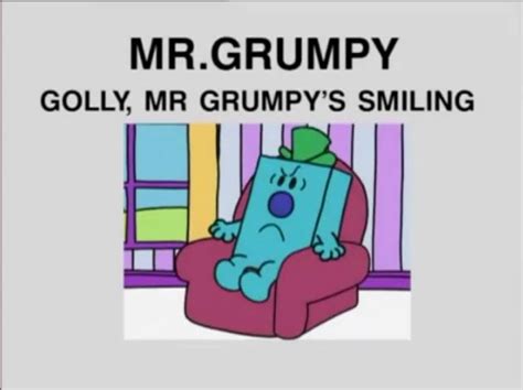 Golly Mr. Grumpy's Smiling - Mr. Men Wiki