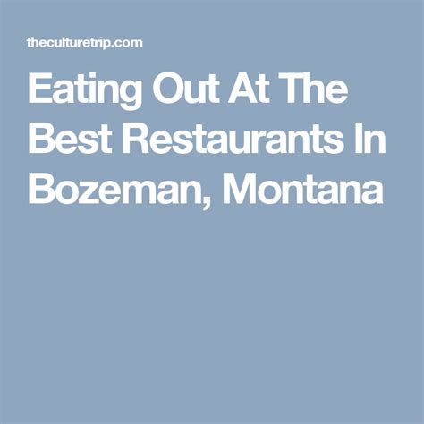 Discover the Best Restaurants in Bozeman, Montana