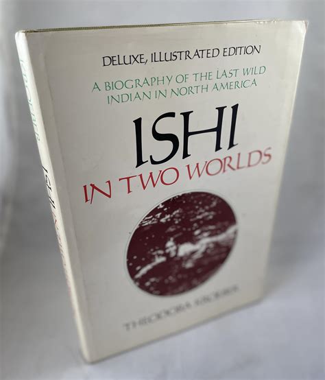 Ishi in Two Worlds by Kroeber, Theodora: Fine Hardcover (1976) First ...