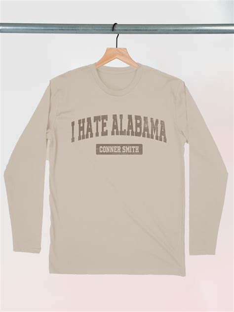 I Hate Alabama Long Sleeve – Conner Smith