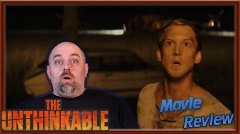 The Unthinkable - Movie Review - YouTube