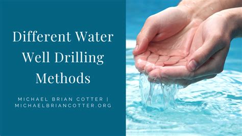 Different Water Well Drilling Methods | Michael Brian Cotter | Technology