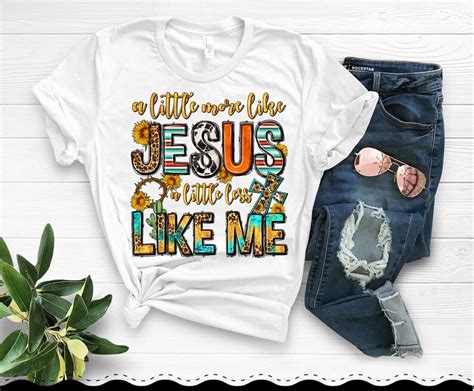 A Little More Like Jesus a Little Less Like Me Western Png - Etsy