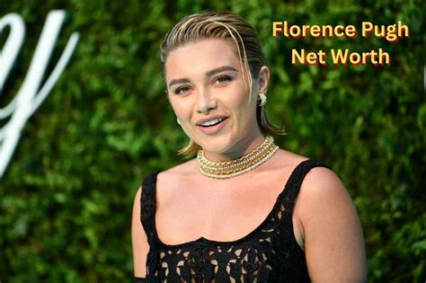 Florence Pugh Net Worth 2024: Salary, Income Height, and Home