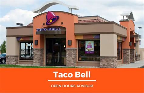 Taco Bell Hours: Opening, Closing & Holidays Hours | February 2024