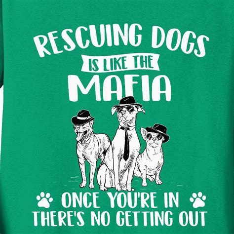 Rescuing Dogs Is Like The Mafia Dog Rescue Dog Adoption Kids Long ...