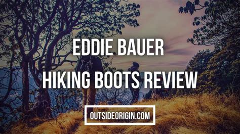 Eddie Bauer Hiking Boots Review – (Honest Review) – Outside Origin