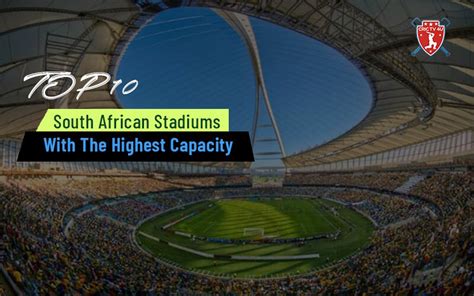 Top 10 South African Stadiums With The Highest Capacity - Crictv4u