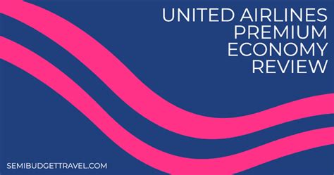 United Airlines Premium Economy Review - Semi-Budget Travel®