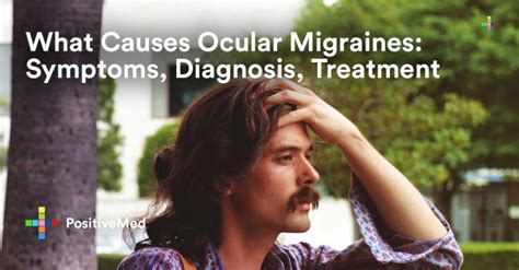 What Causes Ocular Migraines: Symptoms, Diagnosis, Treatment?