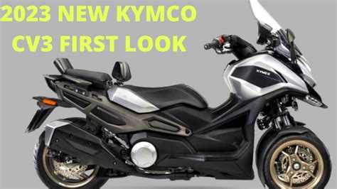 2023 NEW KYMCO CV3 FIRST LOOK - YouTube