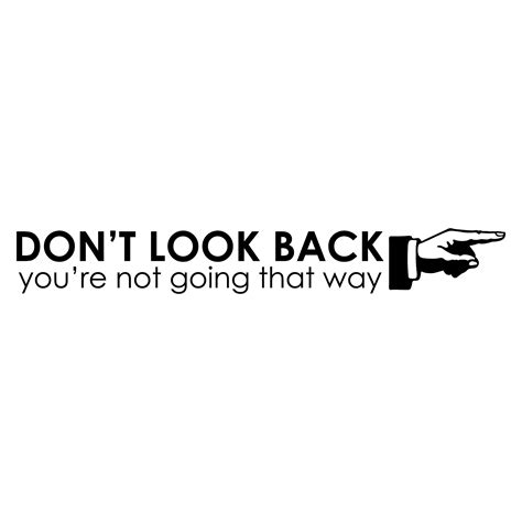 Don't Look Back Wall Quotes™ Decal | WallQuotes.com