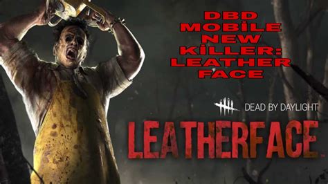 Dbd mobile New Killer Leatherface gameplay - YouTube