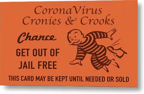 coronavirus cronies and crooks get out of jail free card Memes - Imgflip