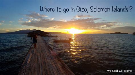 Where to Go in Gizo, Solomon Islands?